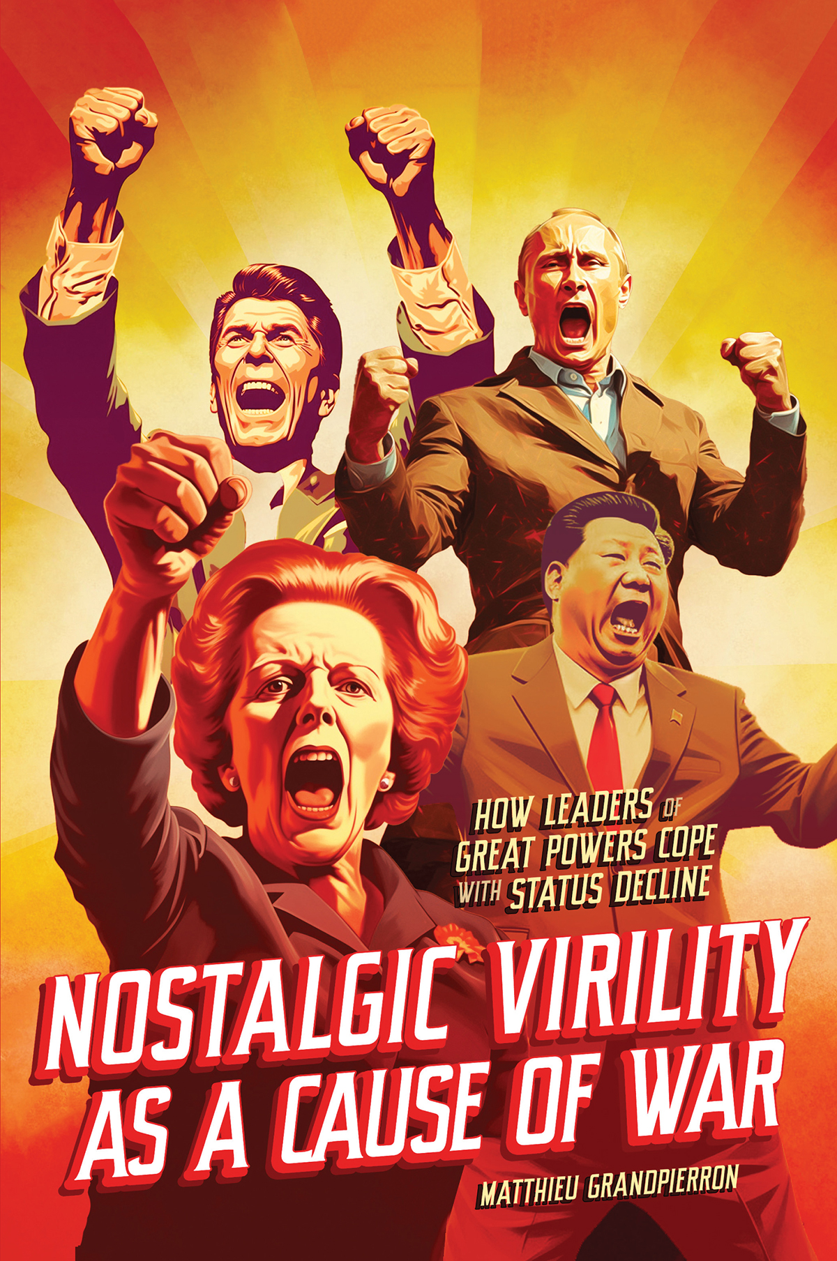 Cover of Nostalgic Virility as a Cause of War: How Leaders of Great Powers Cope with Status Decline
